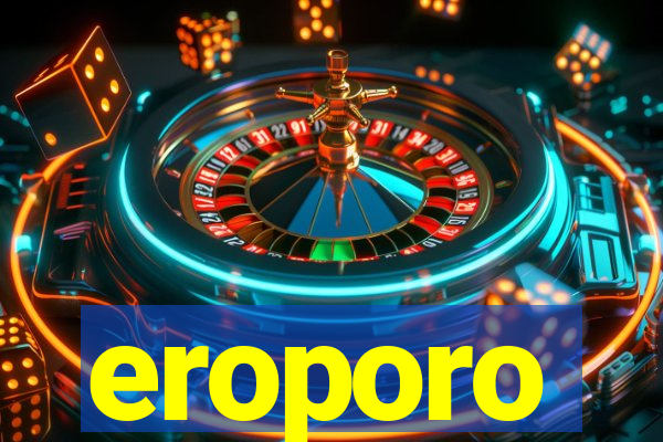 eroporo