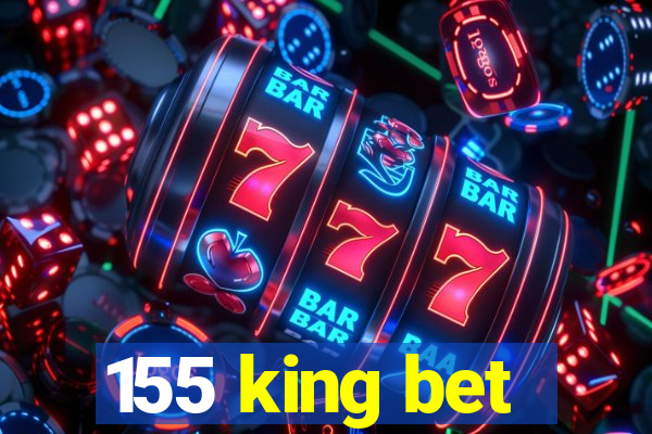 155 king bet