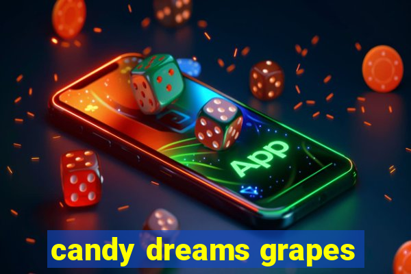 candy dreams grapes