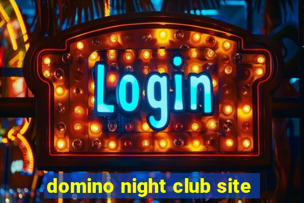 domino night club site