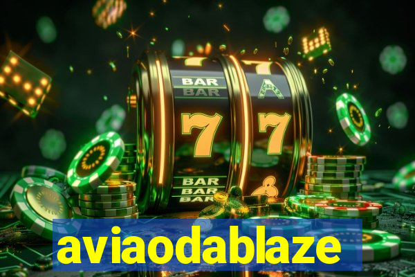 aviaodablaze