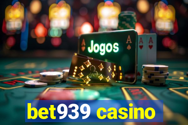 bet939 casino