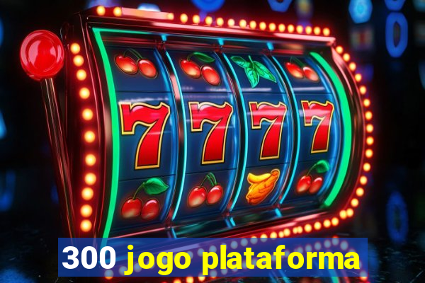 300 jogo plataforma