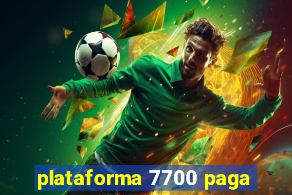 plataforma 7700 paga