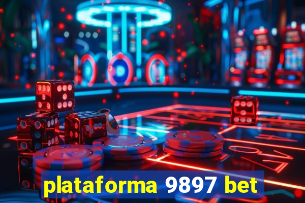 plataforma 9897 bet