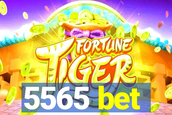 5565 bet