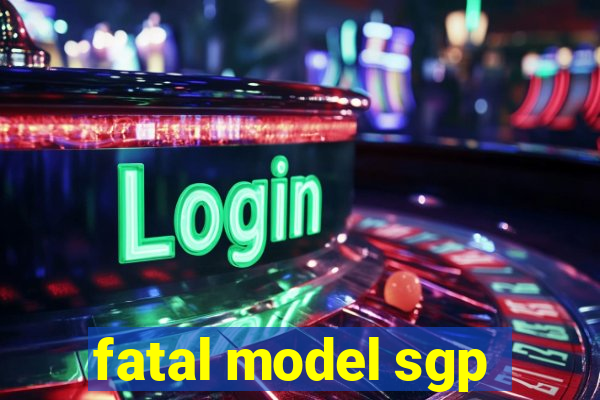 fatal model sgp