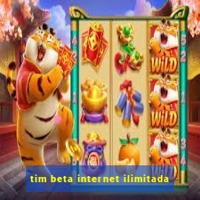 tim beta internet ilimitada