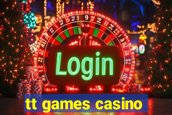 tt games casino