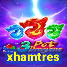 xhamtres