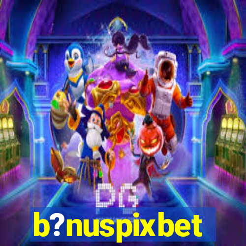 b?nuspixbet