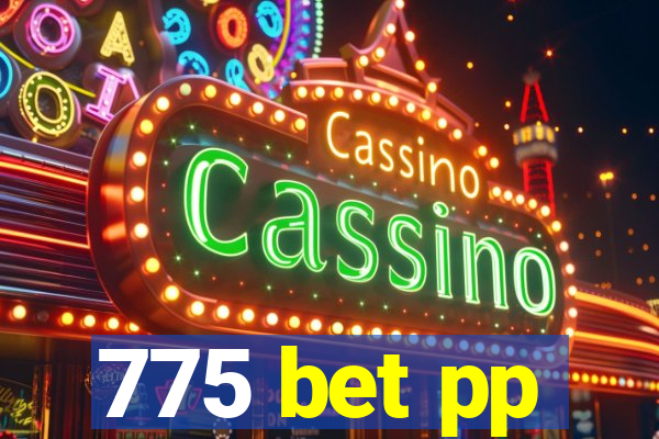 775 bet pp