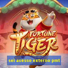 sei acesso externo pmt