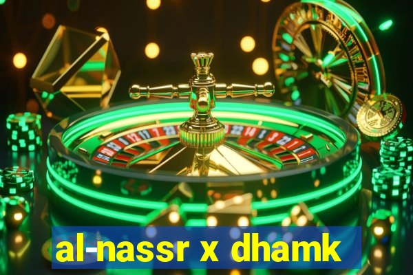 al-nassr x dhamk