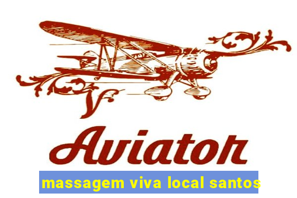 massagem viva local santos