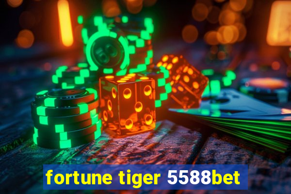 fortune tiger 5588bet