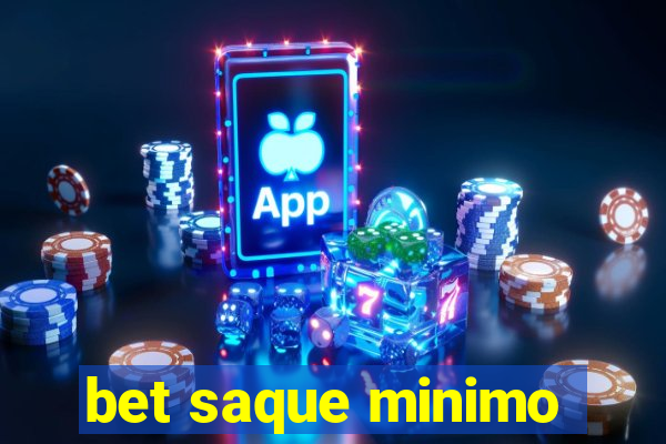 bet saque minimo