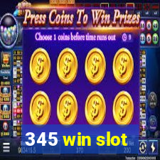 345 win slot