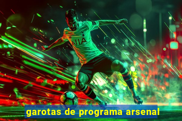 garotas de programa arsenal