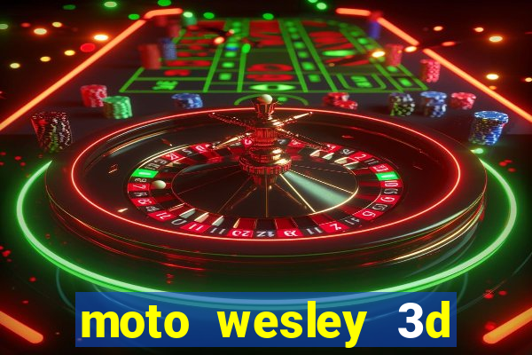 moto wesley 3d dinheiro infinito