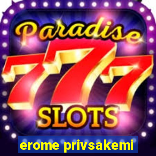 erome privsakemi