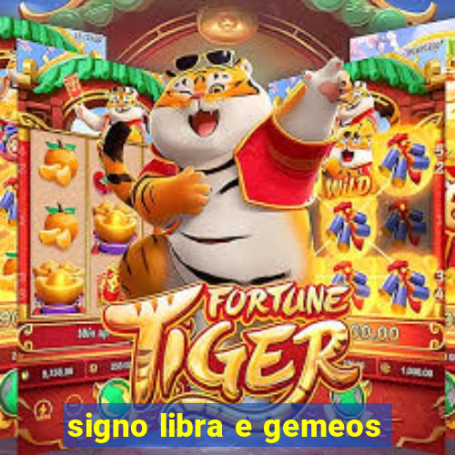 signo libra e gemeos