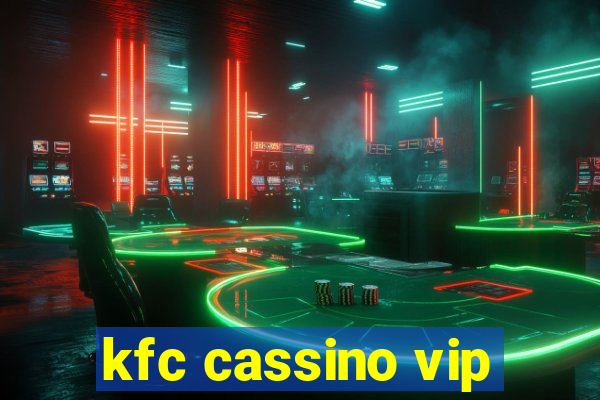 kfc cassino vip