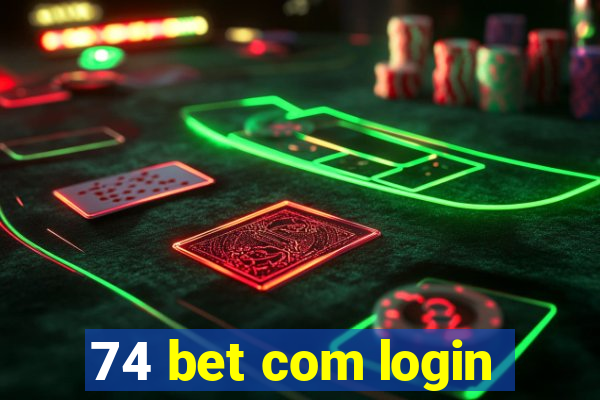 74 bet com login