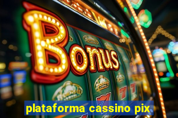 plataforma cassino pix