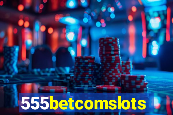 555betcomslots