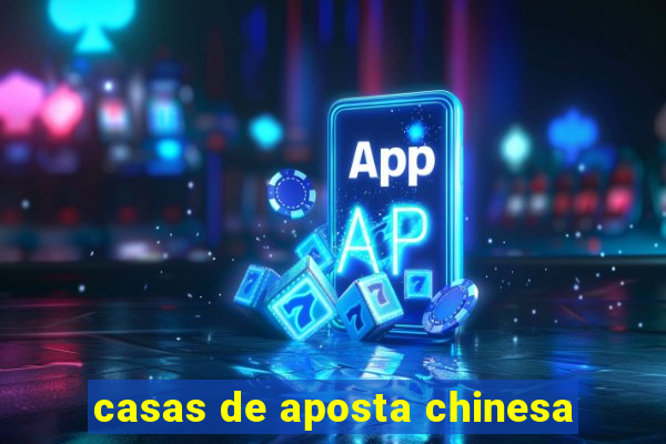 casas de aposta chinesa