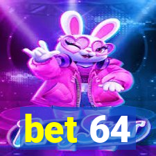 bet 64