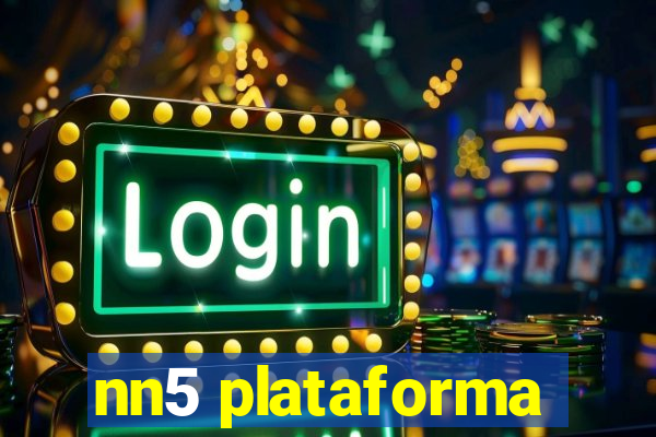 nn5 plataforma