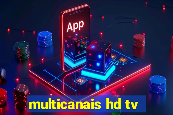 multicanais hd tv