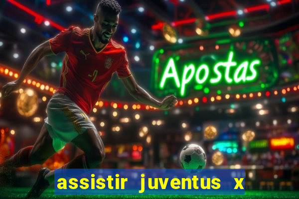 assistir juventus x bayer leverkusen futemax