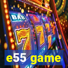 e55 game