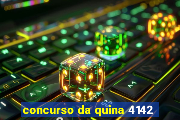 concurso da quina 4142