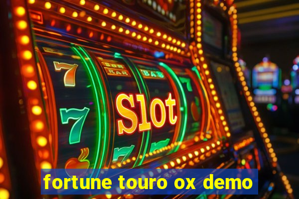 fortune touro ox demo