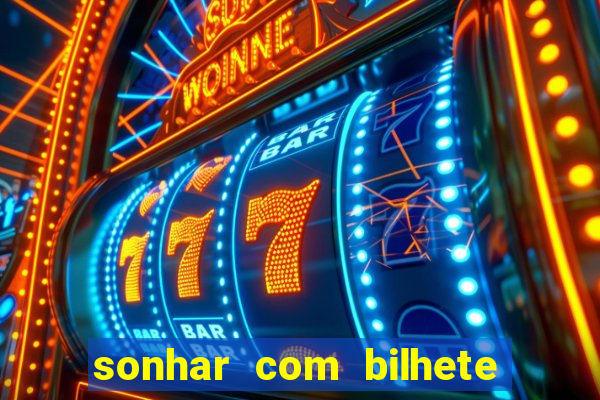 sonhar com bilhete de loteria livro dos sonhos