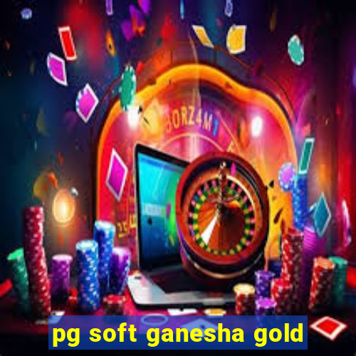 pg soft ganesha gold