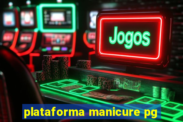 plataforma manicure pg