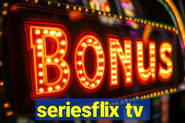 seriesflix tv