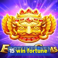 15 win fortune