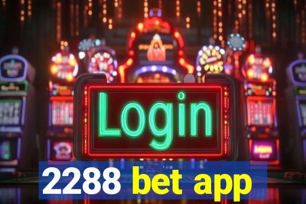 2288 bet app