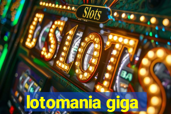 lotomania giga