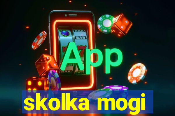 skolka mogi