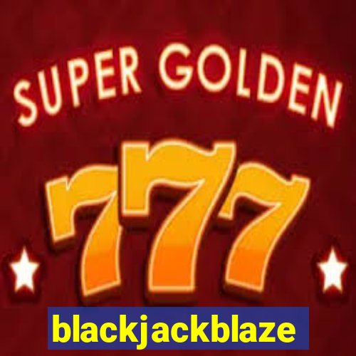 blackjackblaze