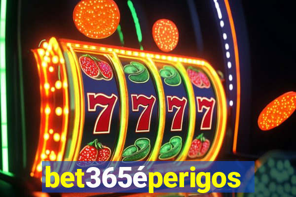 bet365éperigoso