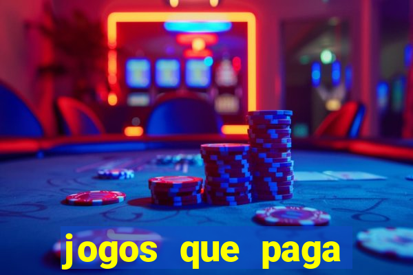 jogos que paga dinheiro de verdade sem depositar