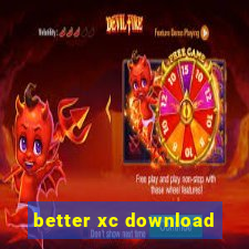 better xc download